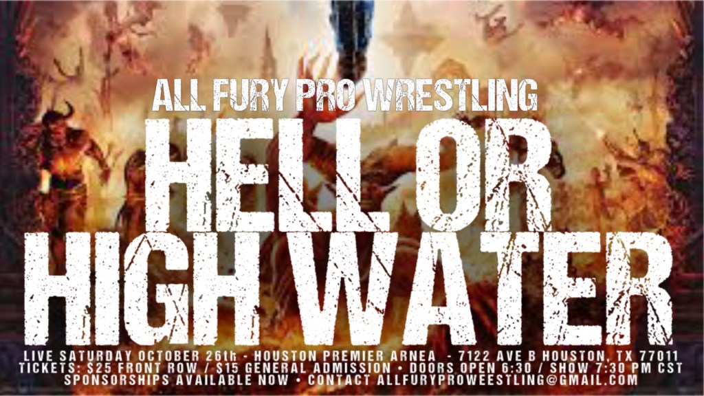 Tickets for All Fury Pro Wrestling presents HELL OR HIGH WATER On Sale&nbsp;Now!